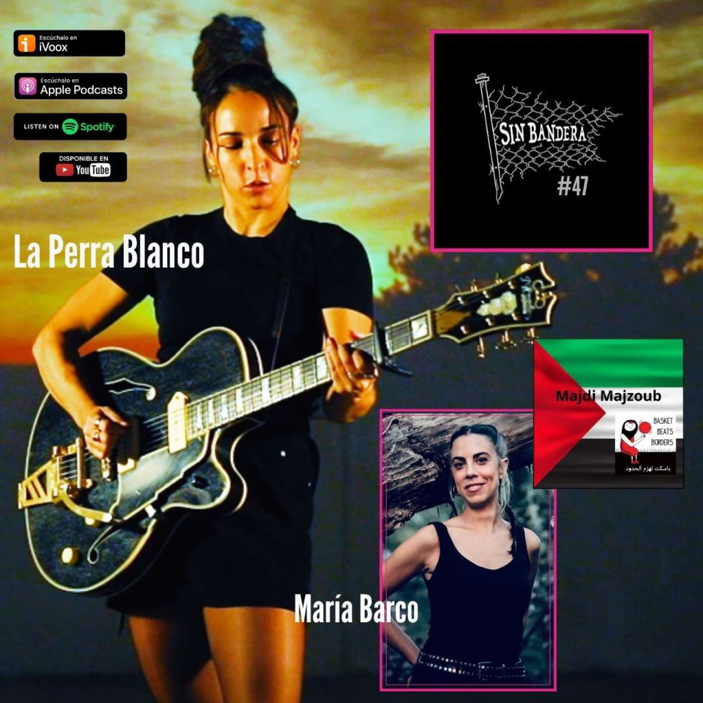 #47 La Perra Blanco// María Barco // Majdi Majzoub (Basket Beat Bordres) episode artwork