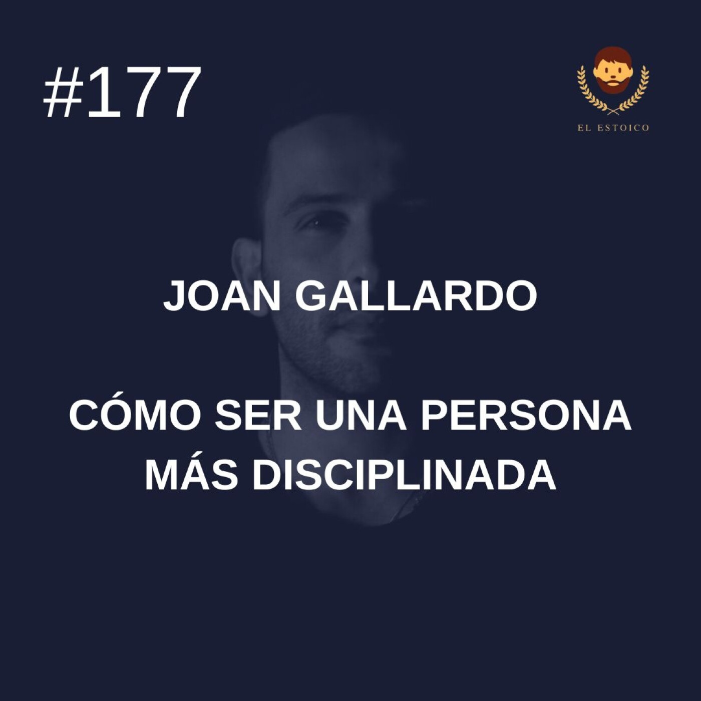 #177: Joan Gallardo: Cómo ser una persona más disciplinada