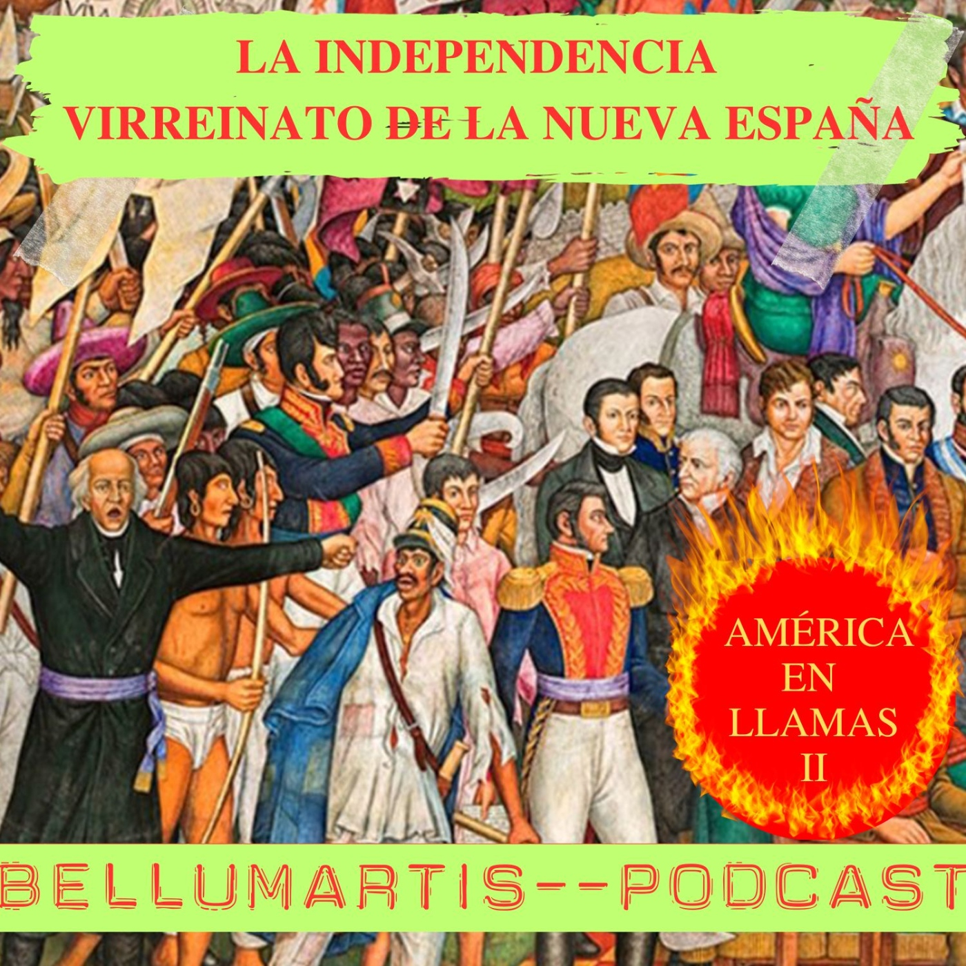 La Independencia del Virreinato de la NUEVA ESPAÑA. AMÉRICA EN LLAMAS 2 ** José Antonio López**
