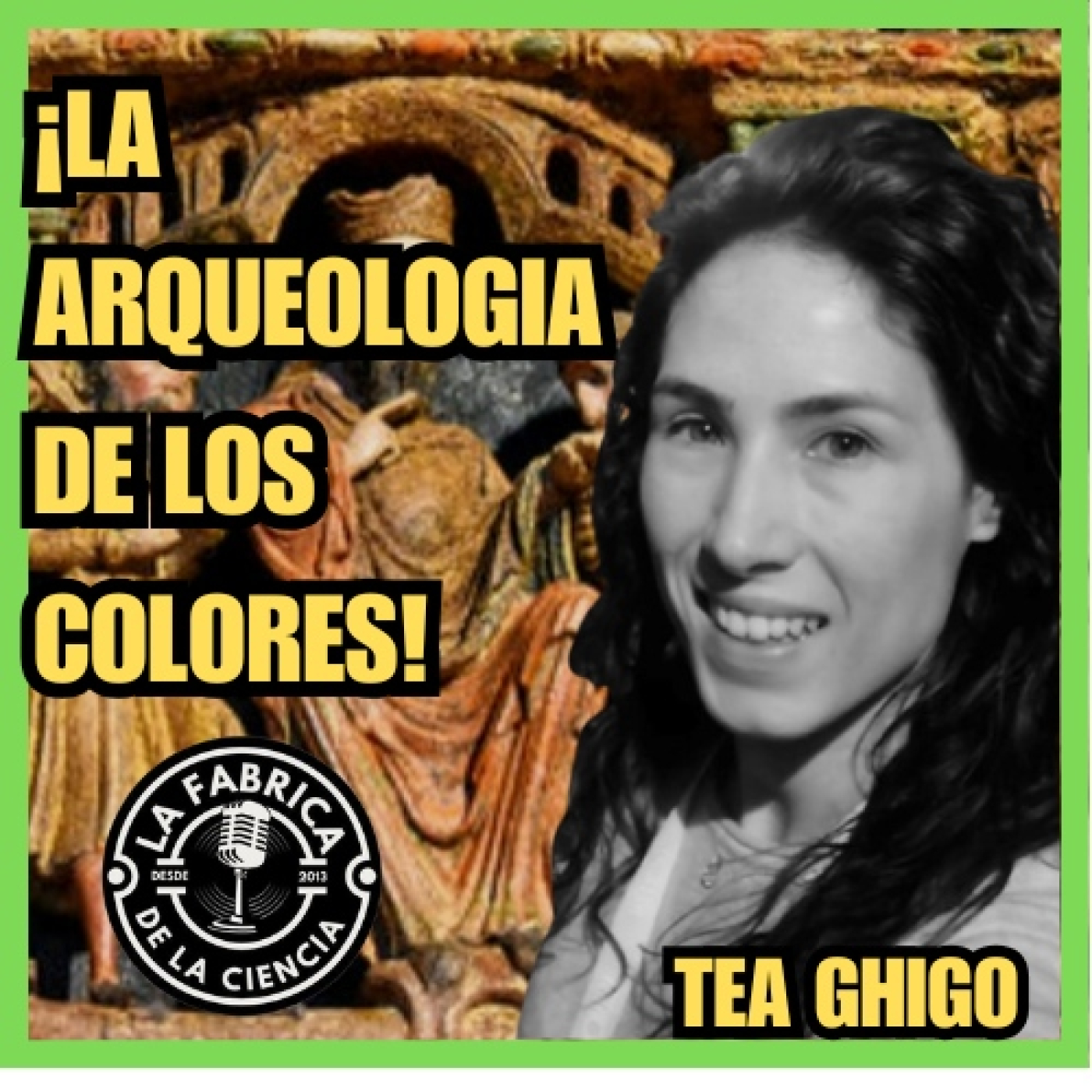 La arqueología de los colores. La Estética de lo Invisible, con Tea Ghigo. LFDLC 669 Tea Ghigo. LFDLC
