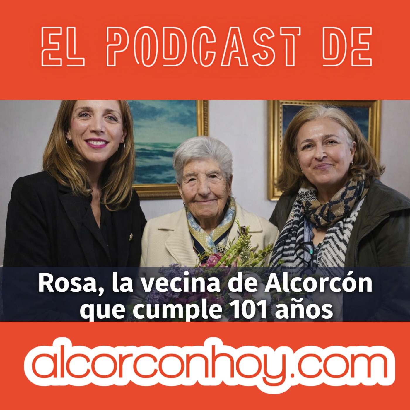 Rosa celebra 101 años en Alcorcón: podcast alcorconhoy episode artwork
