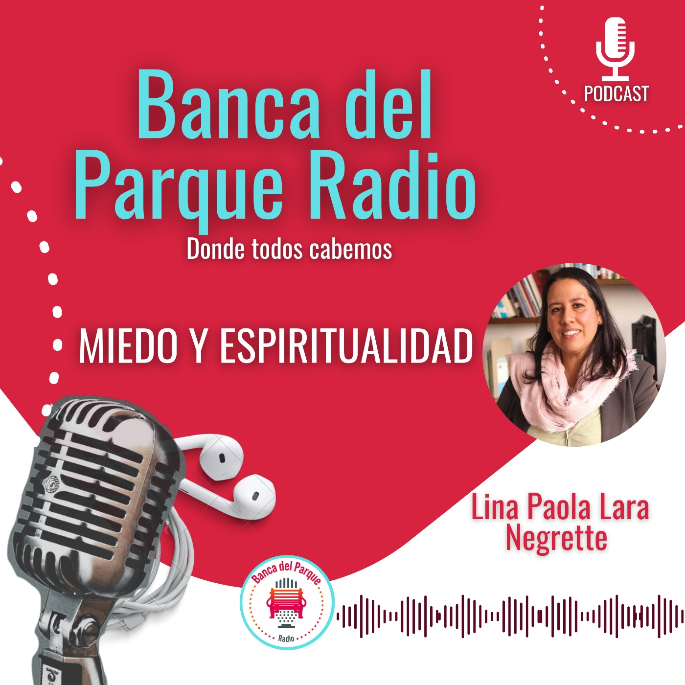 19.03.2024 - La Banca del Parque - Lina Lara Negrette - Miedo y Espiritualidad episode artwork
