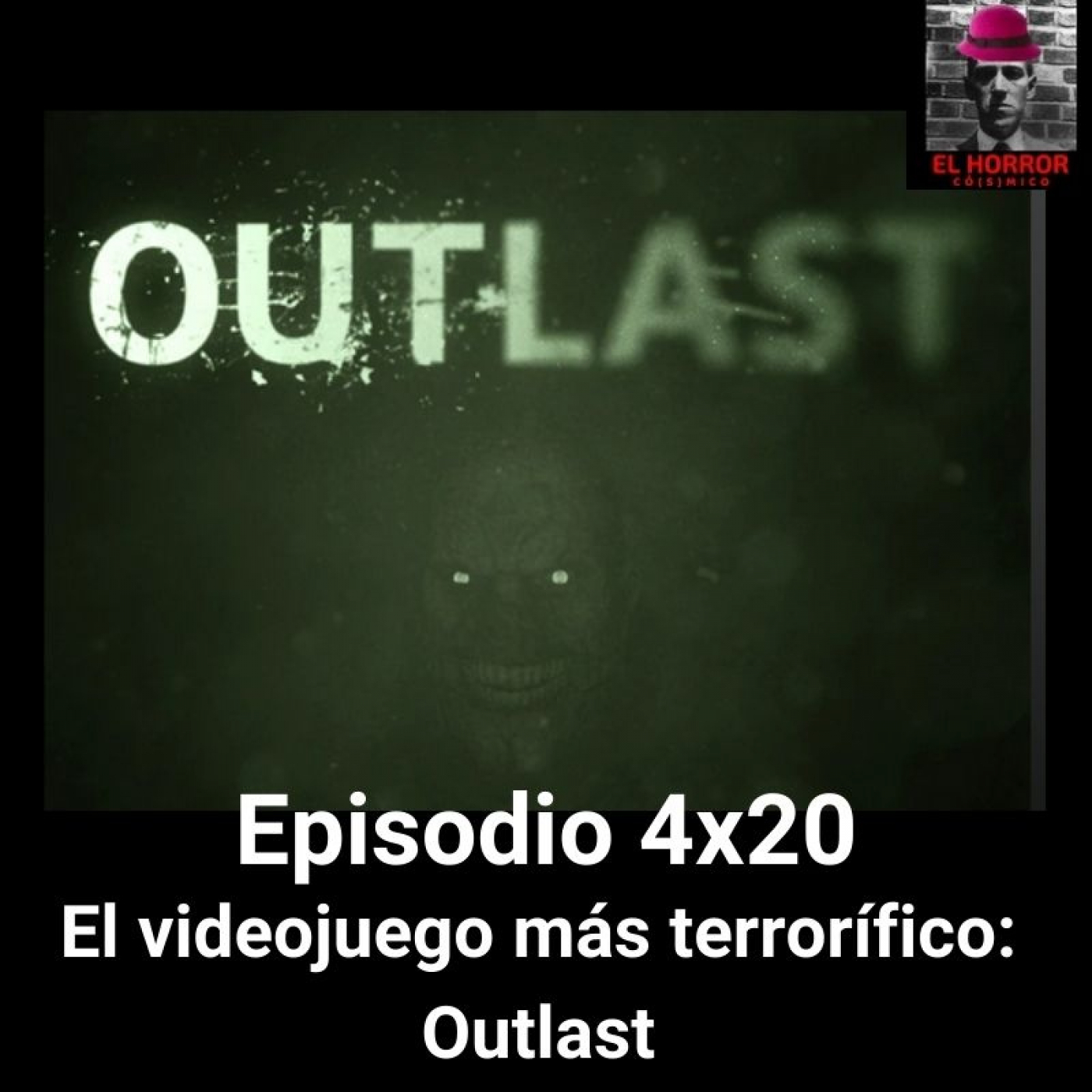 EHC4X20. El mejor videojuego de terror: Outlast. Flichornismo aéreo episode artwork