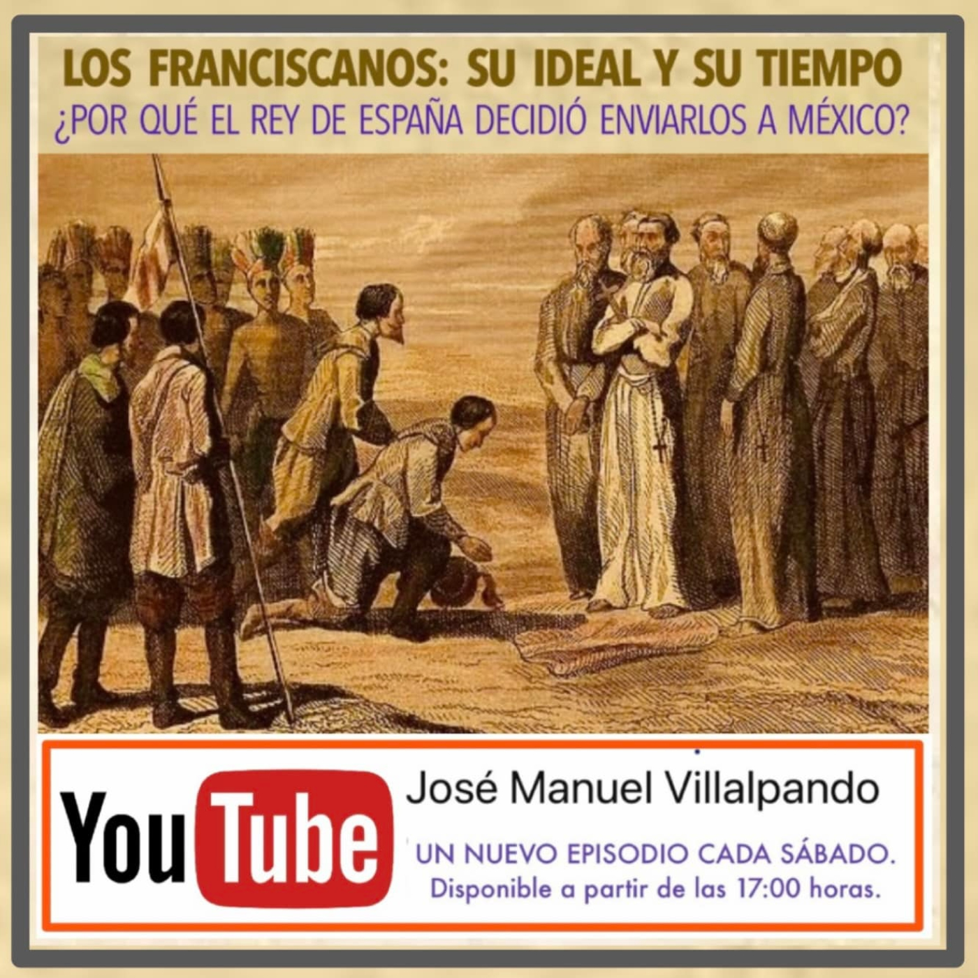 Los Franciscanos: Razones por las que fueron elegidos para evangelizar la Nueva España. episode artwork