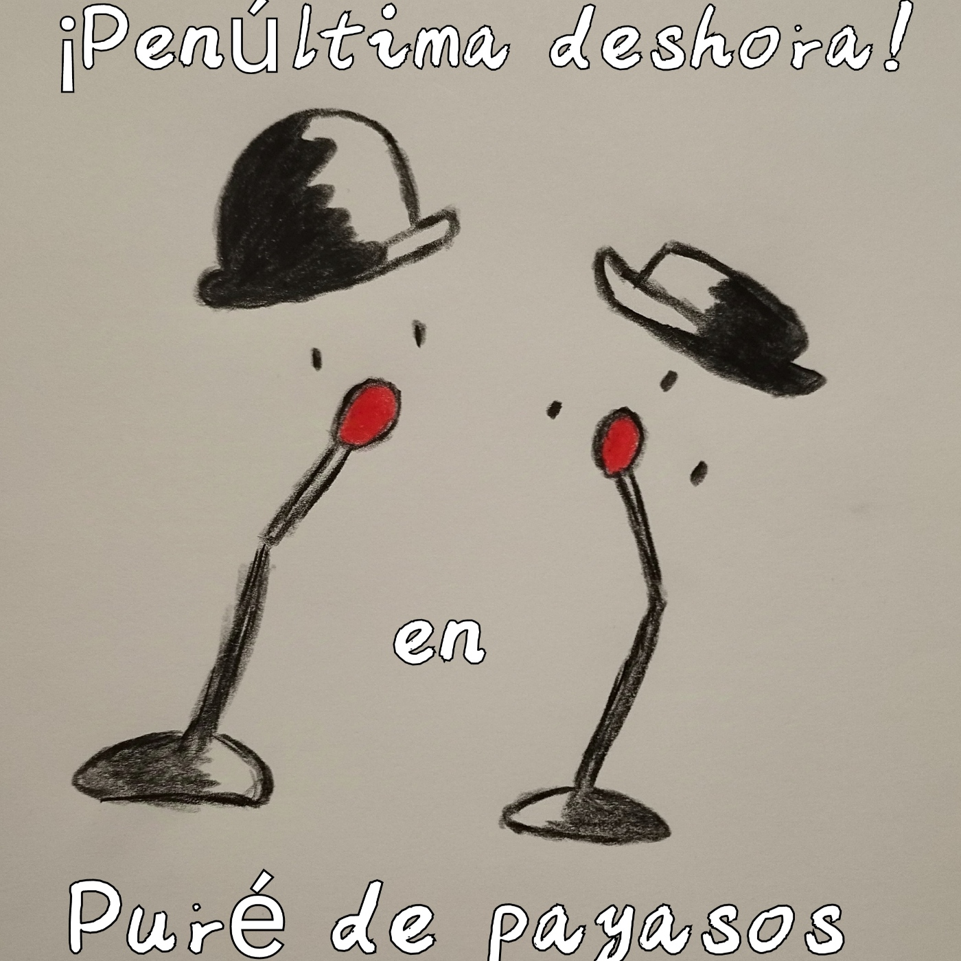 ¡Penúltima deshora! en Puré de payasos episode artwork