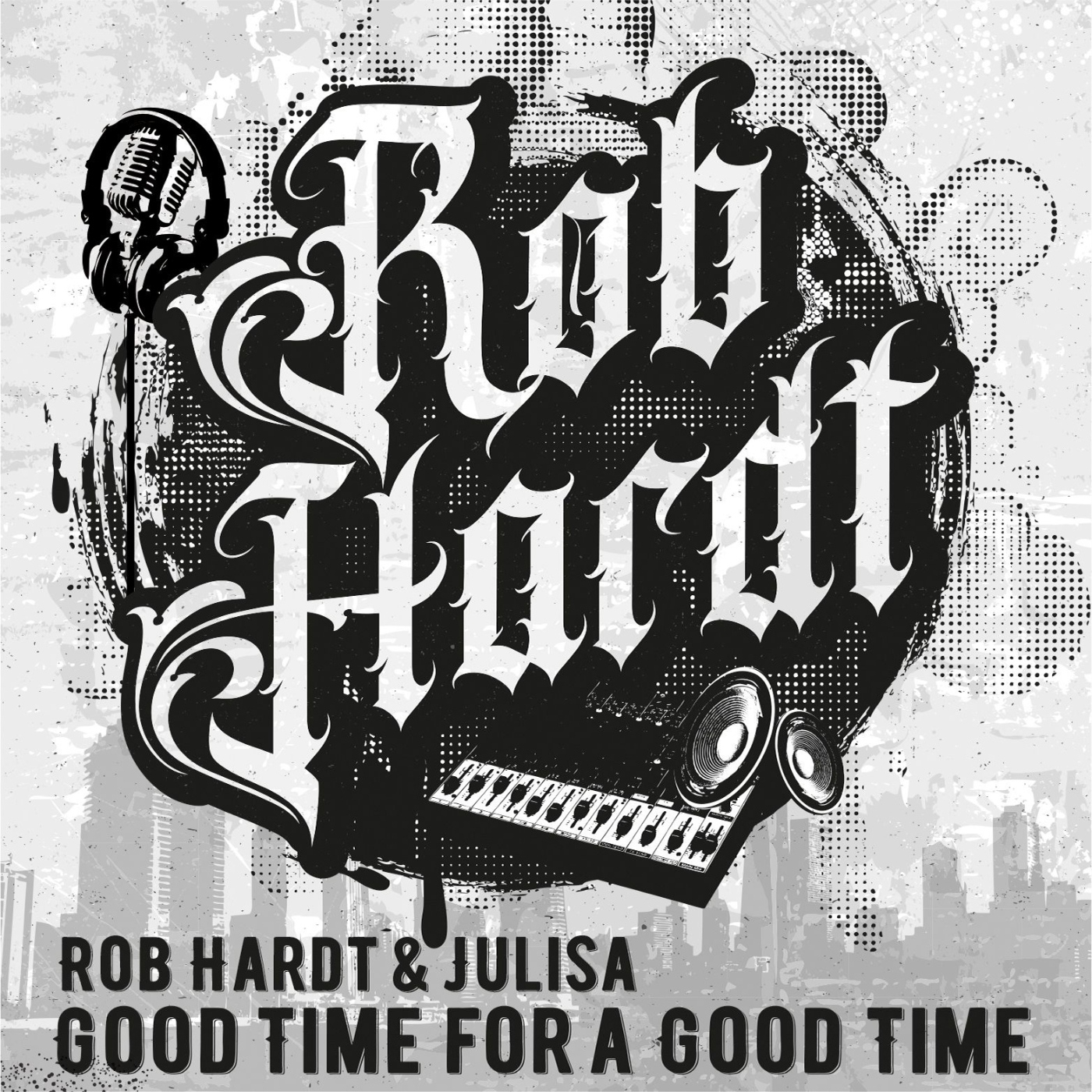 ROB HARDT & JULISA - Good Time For A Good Time. episode artwork