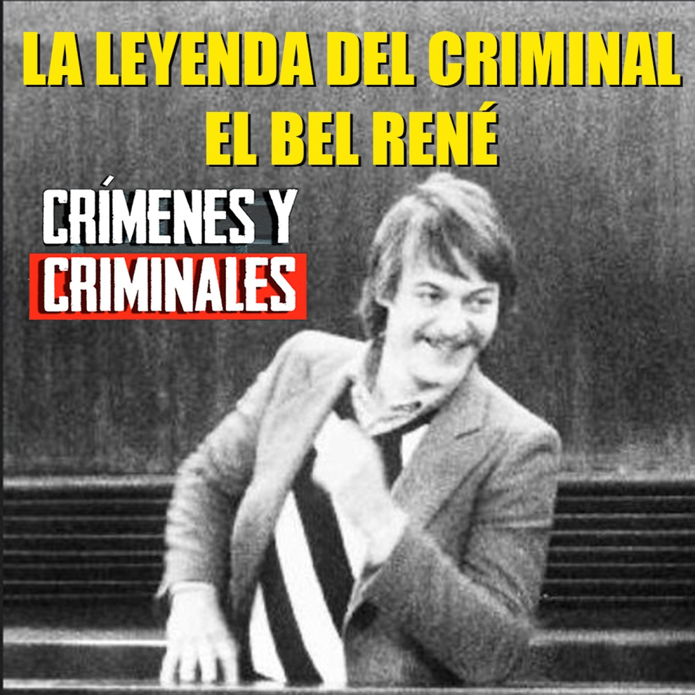La leyenda del criminal conocido como El Bel René