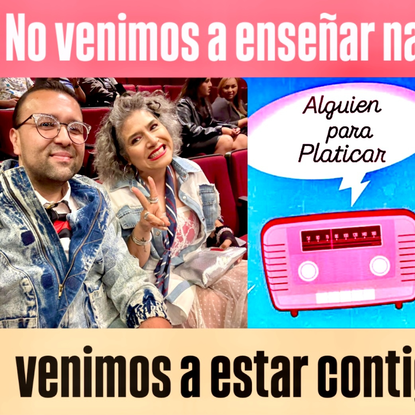 ALGUIEN PARA PLATICAR_ No venimos a enseñarte nada, venimos a estar contigo. episode artwork