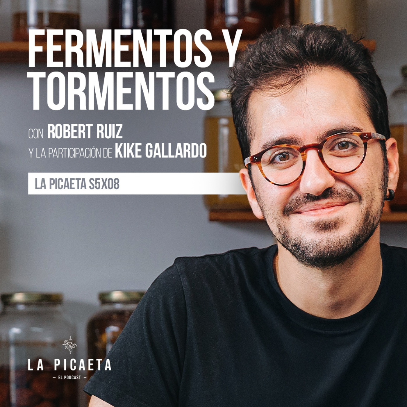 FERMENTOS Y TORMENTOS con Robert Ruiz | La Picaeta S5E08
