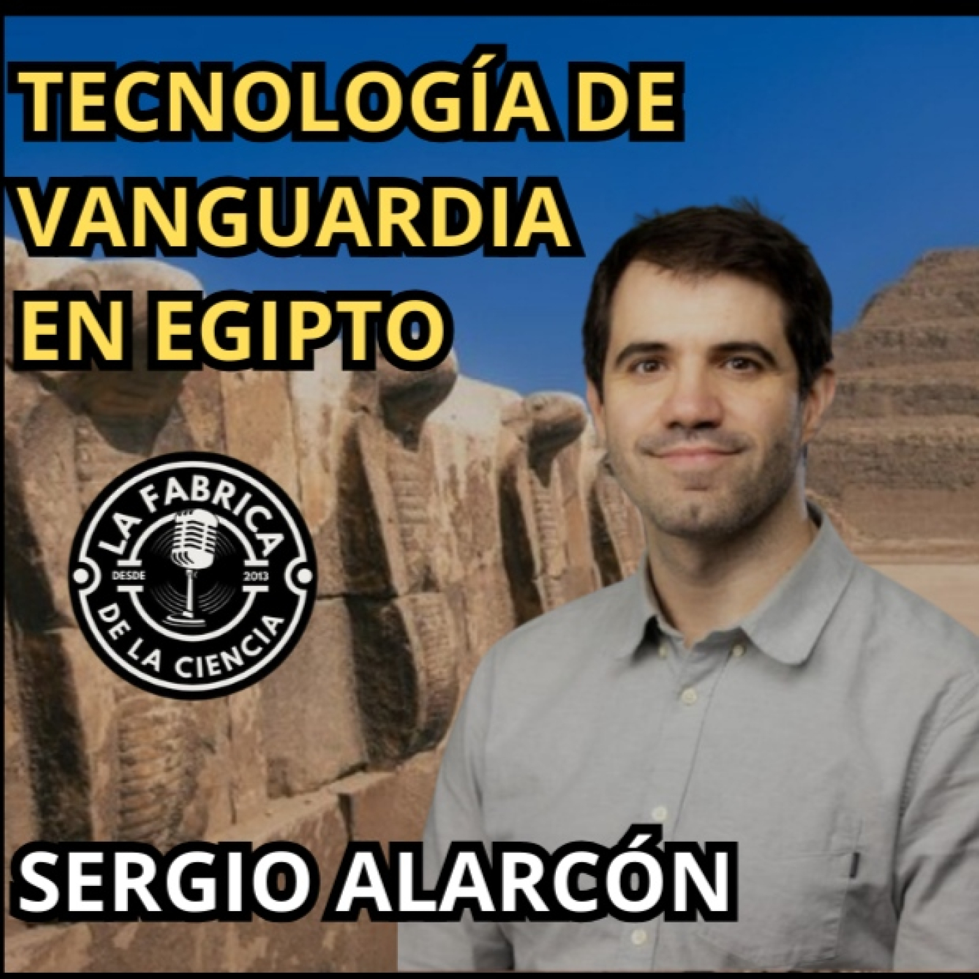 Egipto. Tecnologías de vanguardia aplicadas a la arqueología en Saqqara. Sergio Alarcón. 633. LFDLC