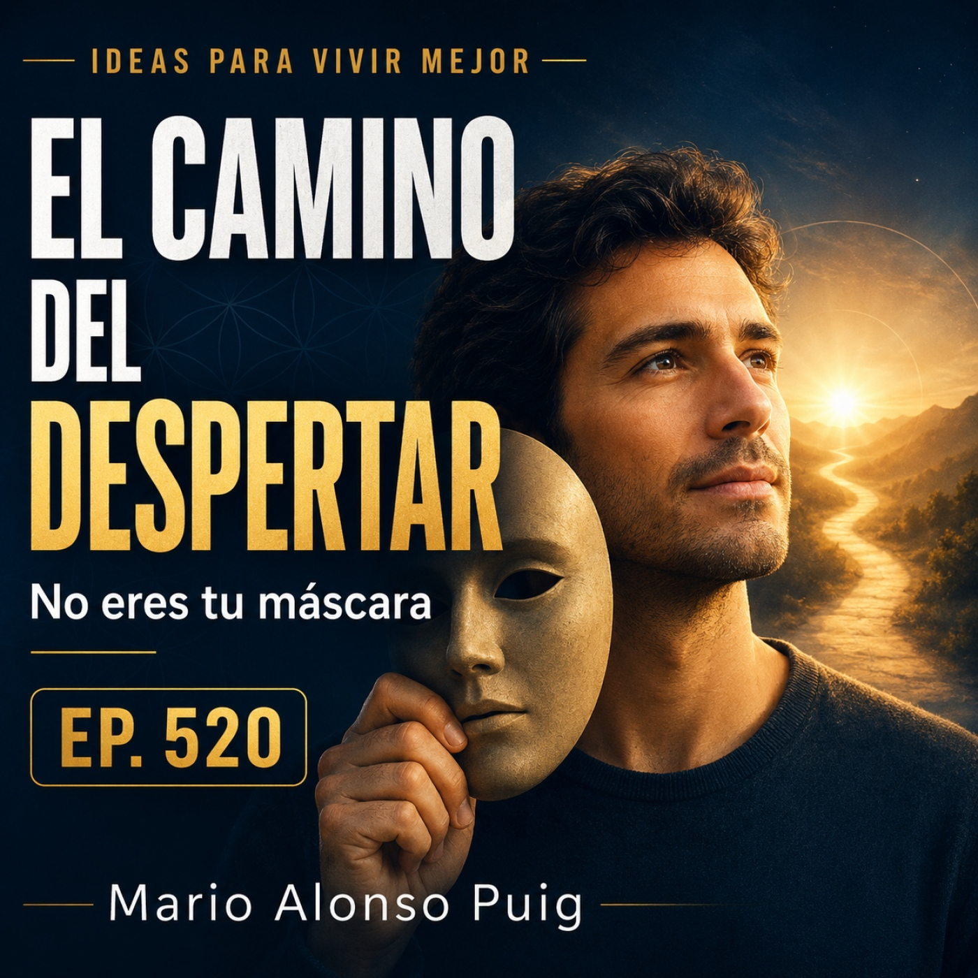 520 — "El camino del despertar": cómo quitarte la máscara episode artwork