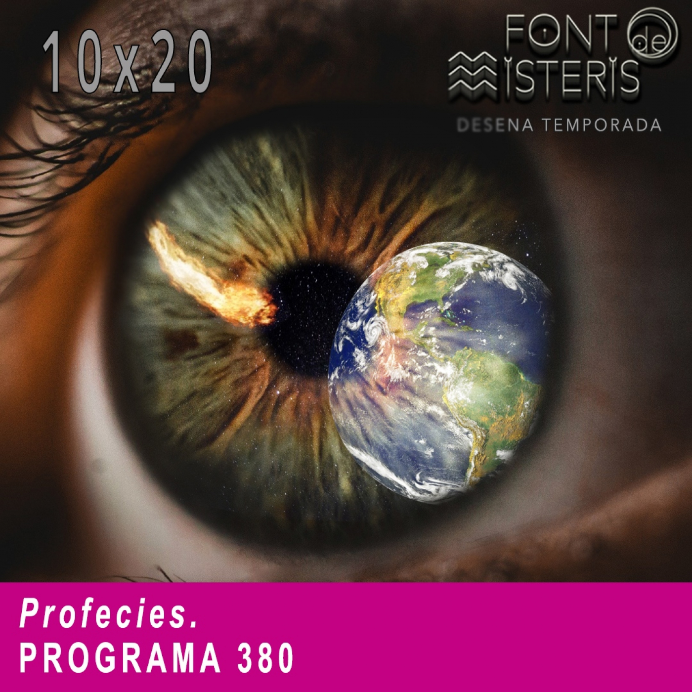 FONT DE MISTERIS T10P20- Profecies - Programa 380 |IB3 Ràdio
