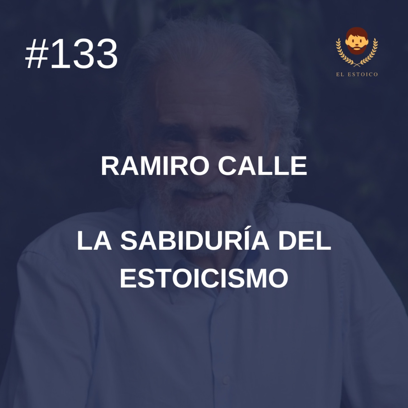 #133 - Ramiro Calle: La sabiduría del estoicismo