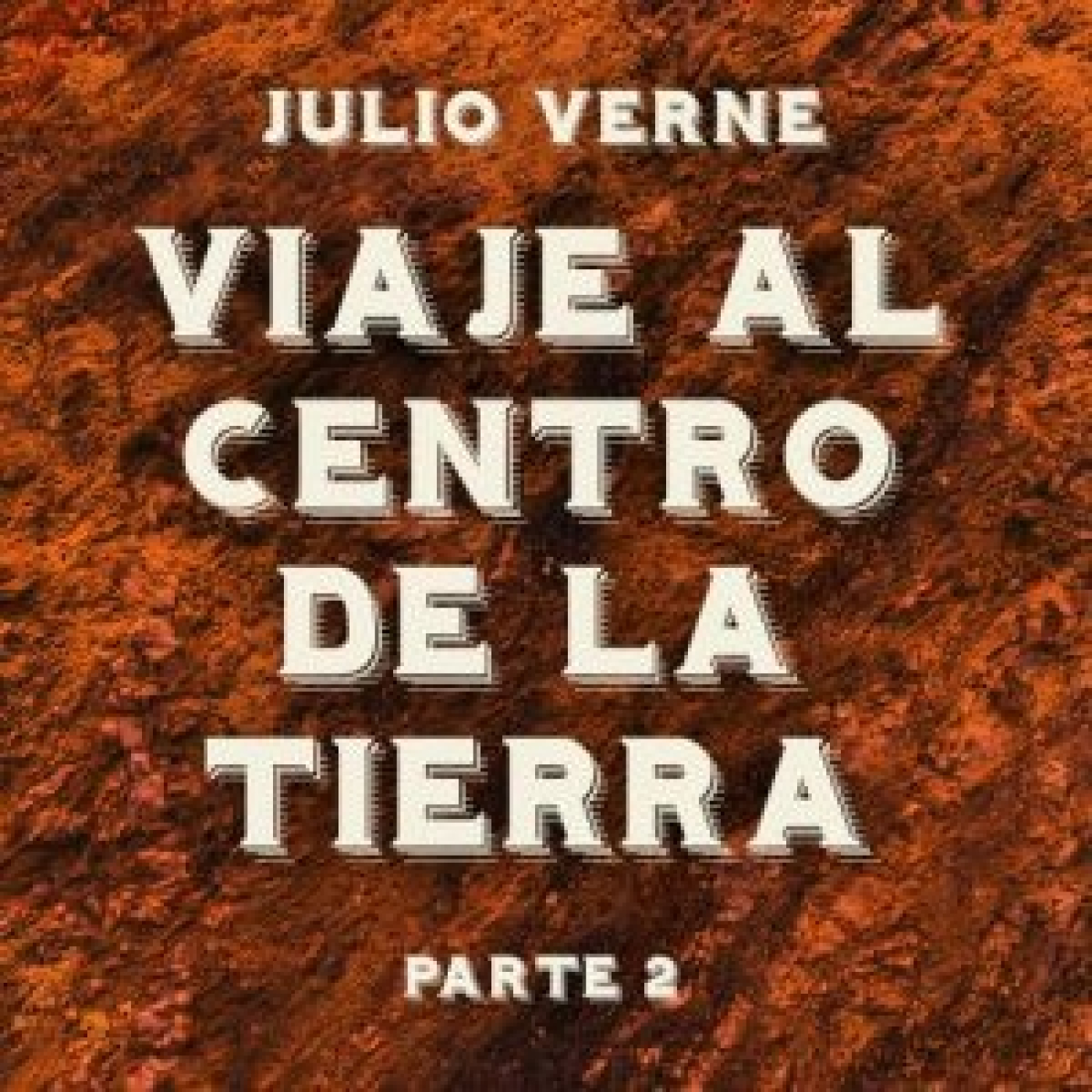 Viaje al centro de la tierra - Parte 2. Julio Verne episode artwork