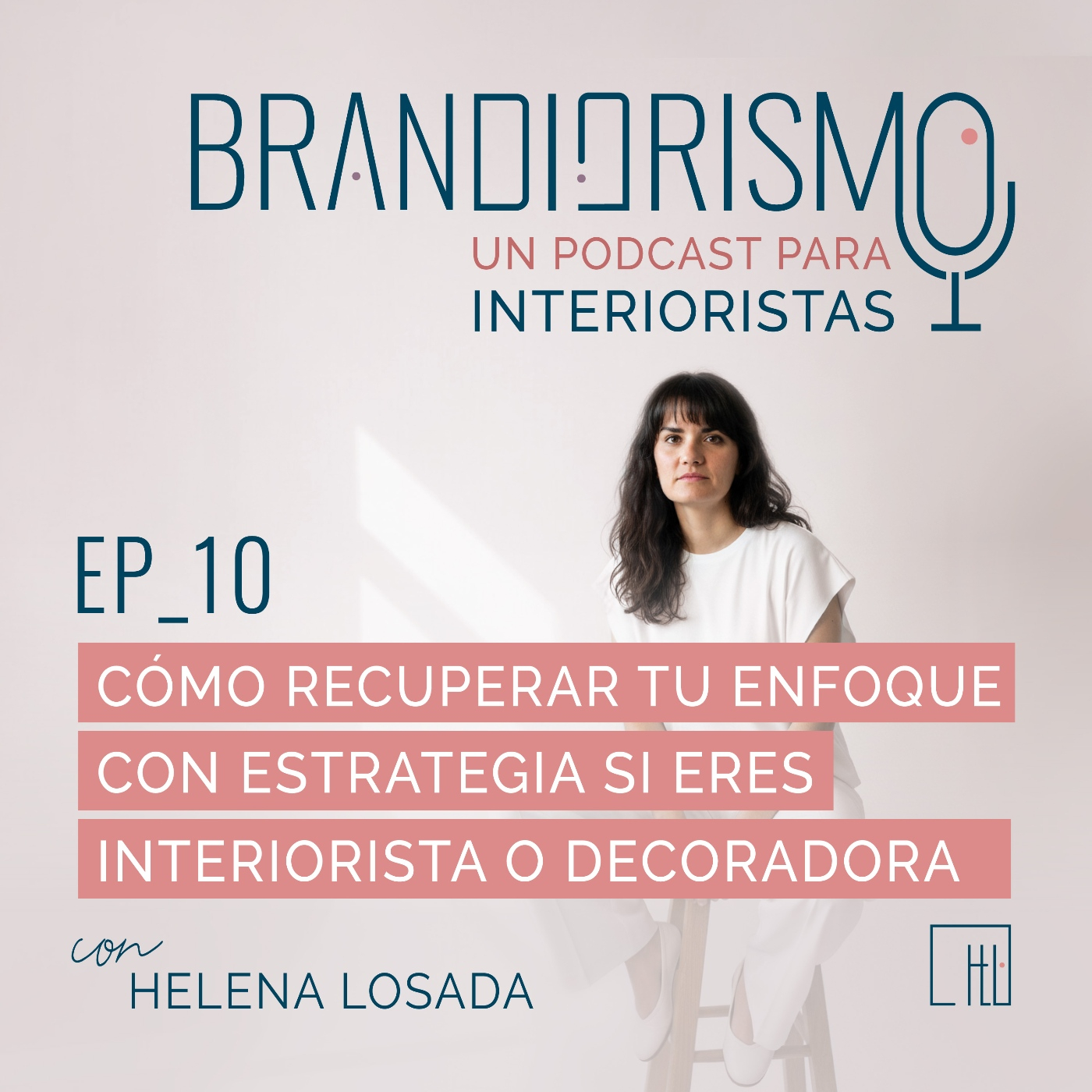 Ep_10 | Cómo Recuperar tu enfoque con estrategia si eres interiorista o decoradora episode artwork