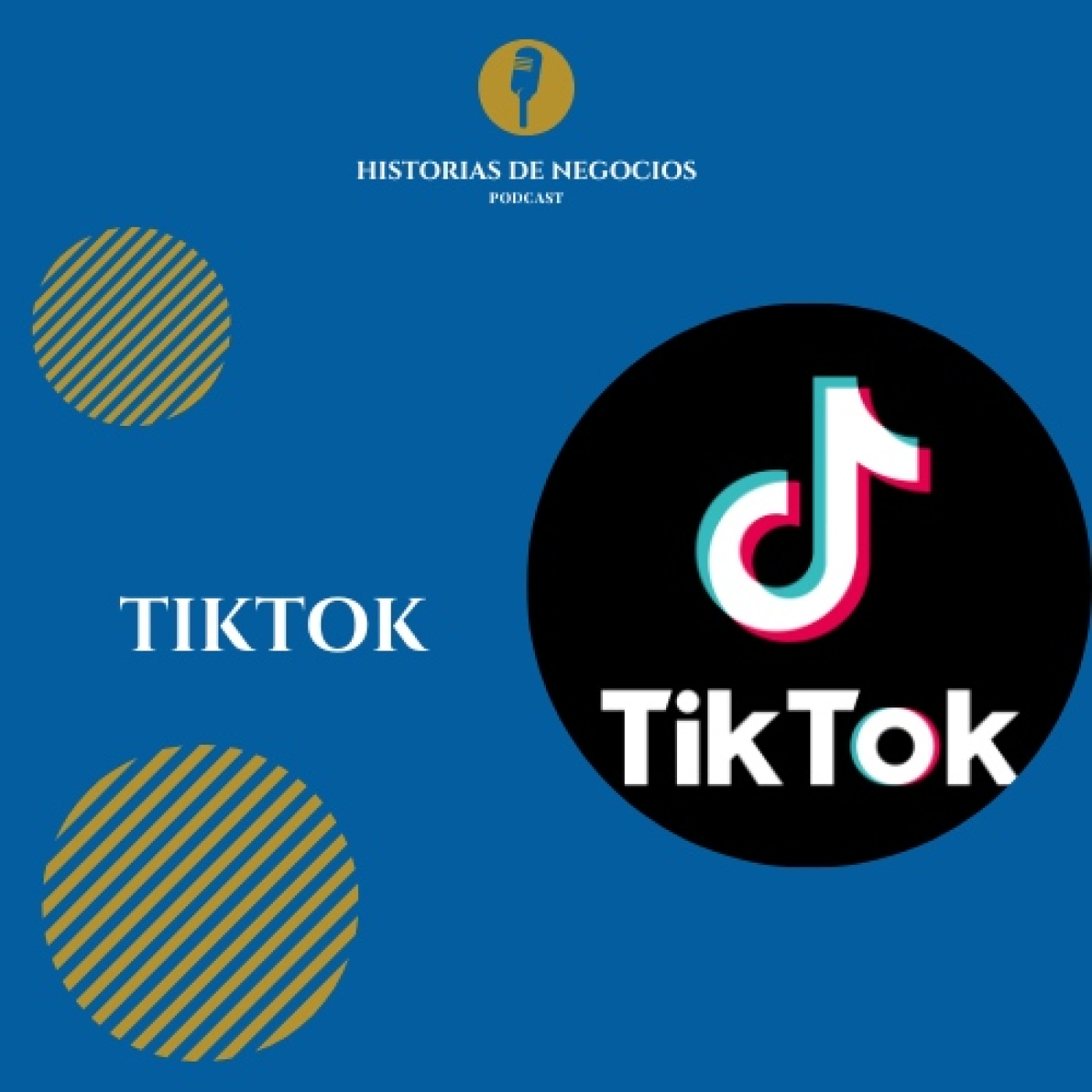 T1-Ep7: Porque Bytedance, dueña de TikTok es la mejor startup del mundo, Caso TIKTOK