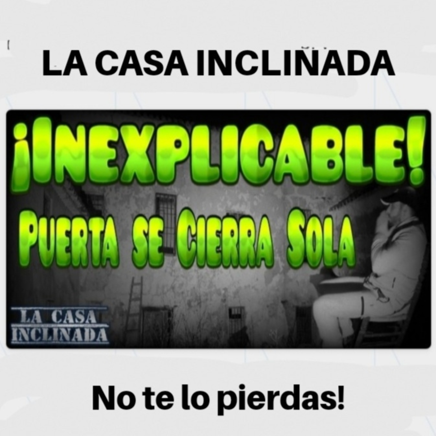 LA CASA INCLINADA - La puerta que abre sola episode artwork