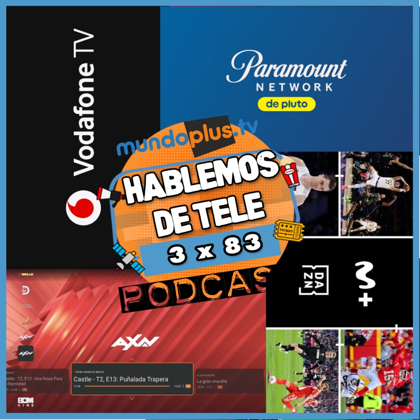 Hablemos De Tele 3x83: Paramount Network, Prime, Orange TV Libre, AXN, M+, Netflix, Dazn, Telefonica