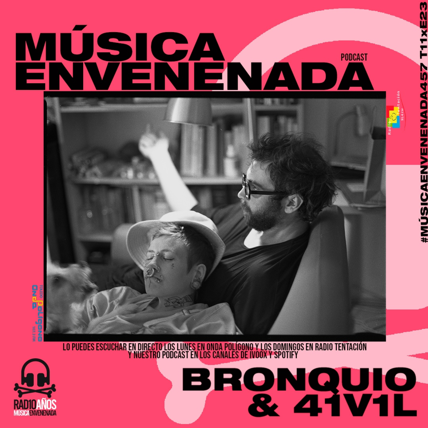 #MúsicaEnvenenada457 T11xE23 Bronquio, Triangulo de Amor Bizarro y ser0noser