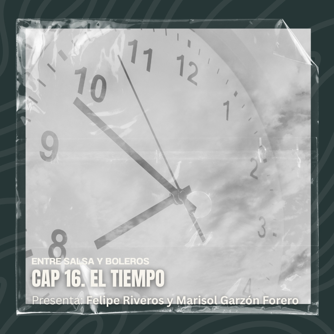 09.10.2025 - Entre salsa y boleros - Temporada 3 - Cap 16 - El tiempo episode artwork