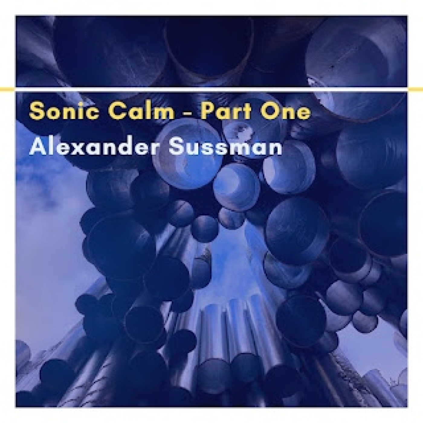 Alexander Sussman: Sonic Calm - Part One (Calma sónica - Primera parte)