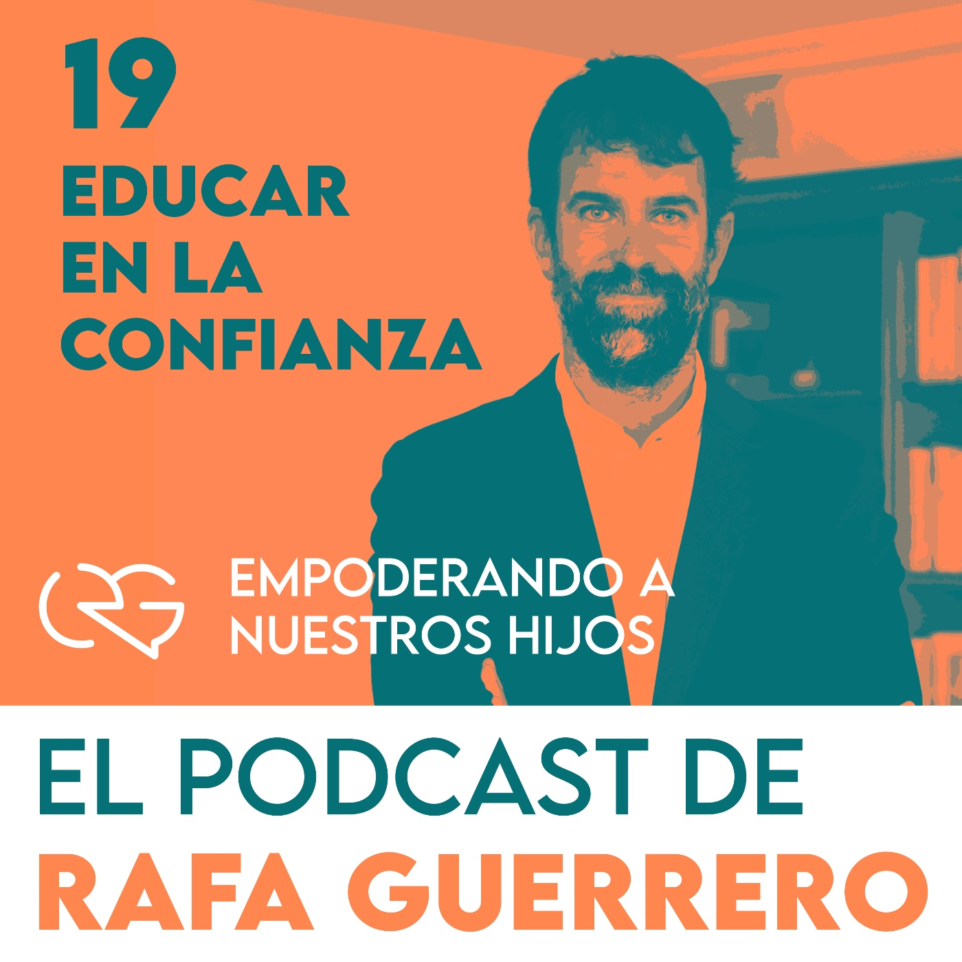 Episodio 19. Educar en la confianza: Empoderando a nuestros hijos