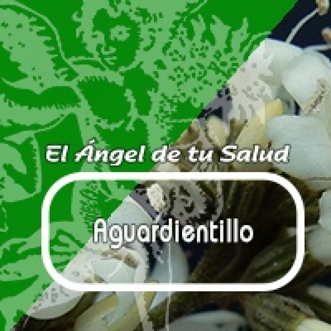 El Ángel de tu Salud - AGUARDENTILLO episode artwork