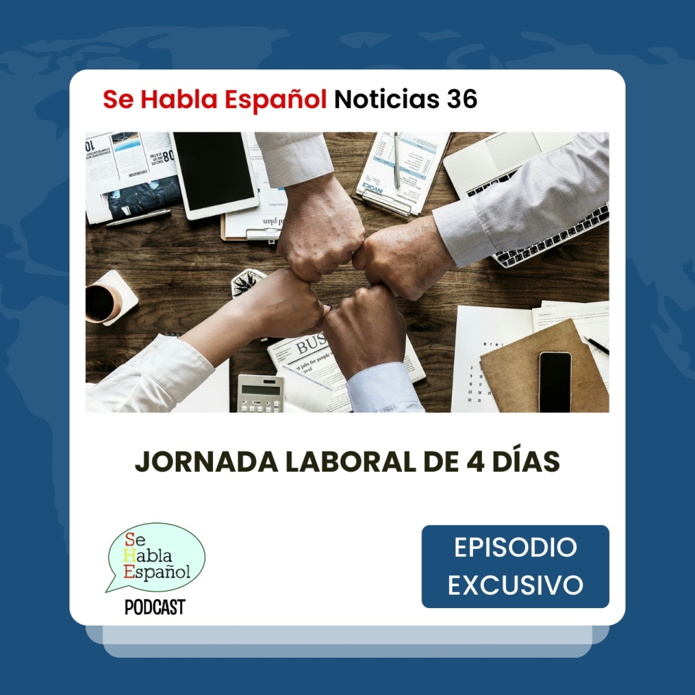 Se Habla Español Noticias 36: Jornada laboral de 4 días - Episodio exclusivo para mecenas - podcast episode cover