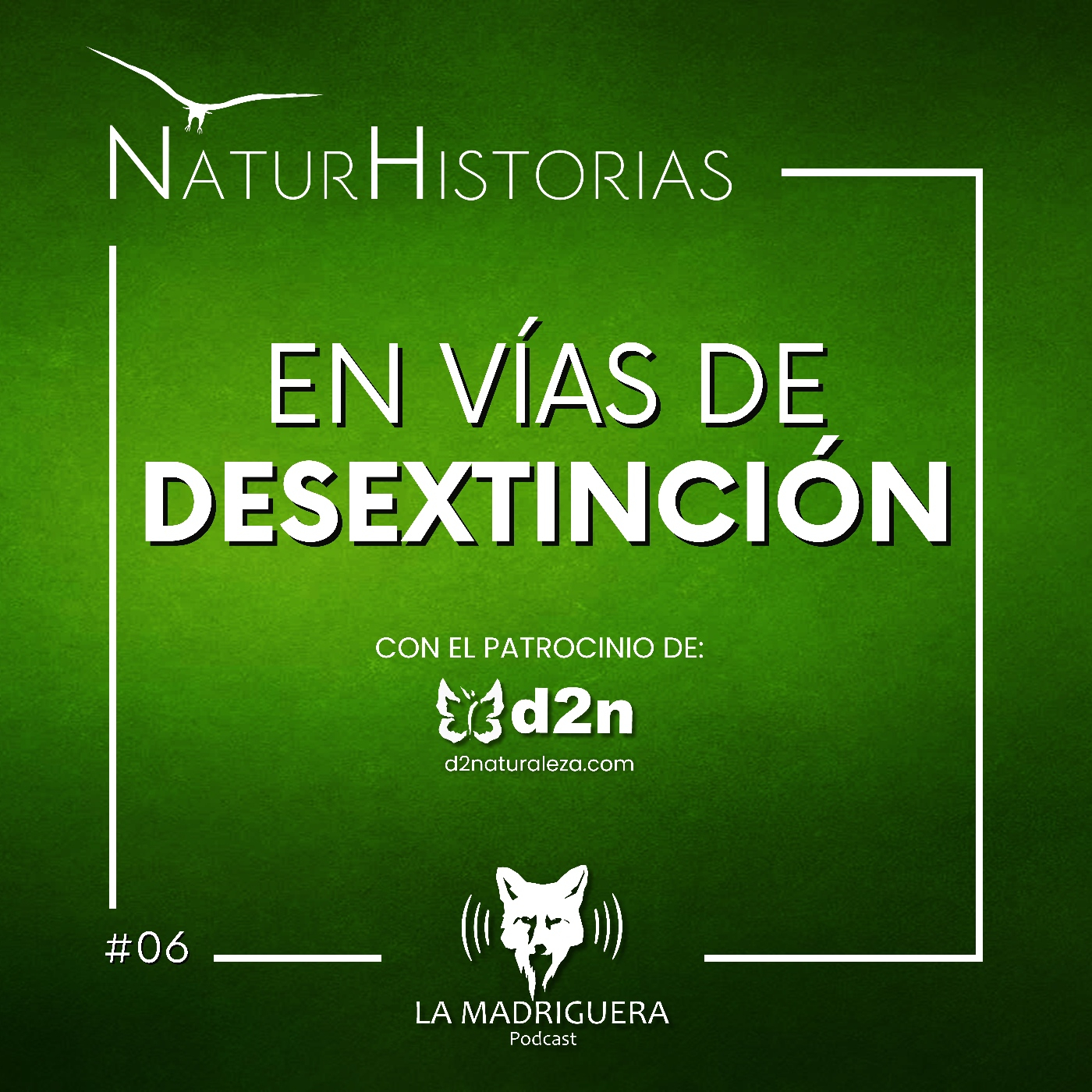 #06 – En vías de Desextinción – Naturhistorias (10/2024)