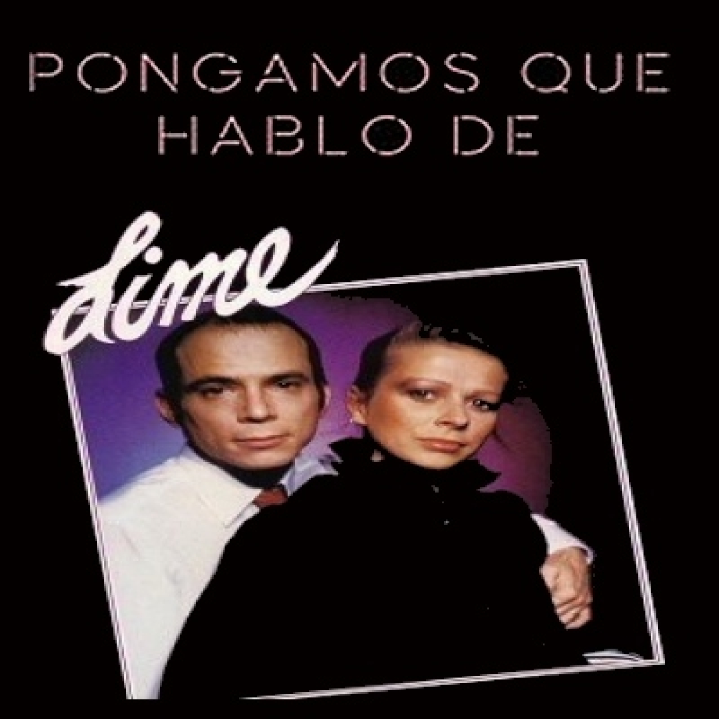 RETROCEDEMOS EN EL TIEMPO 28-5-2026 Pongamos Que Hablo de LIME episode artwork