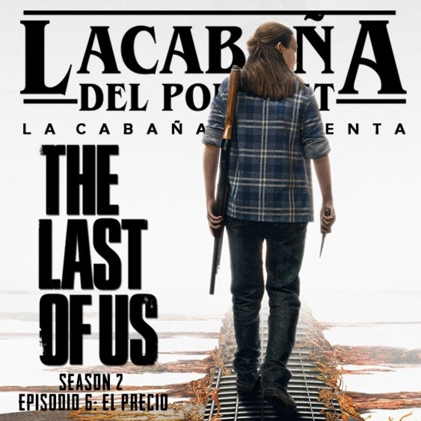 Especial de La Cabaña: The Last of Us Temporada 2 Capítulo 6 episode artwork
