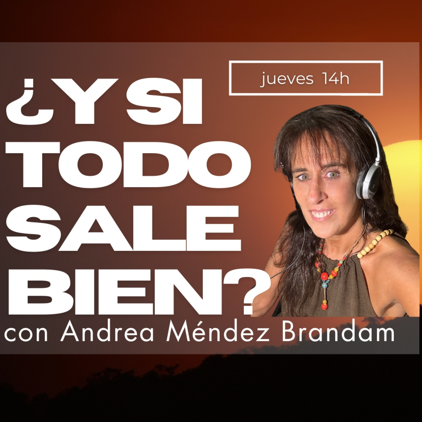 Y SI TODO SALE BIEN con Andrea Méndez Brandam 07-03-2024