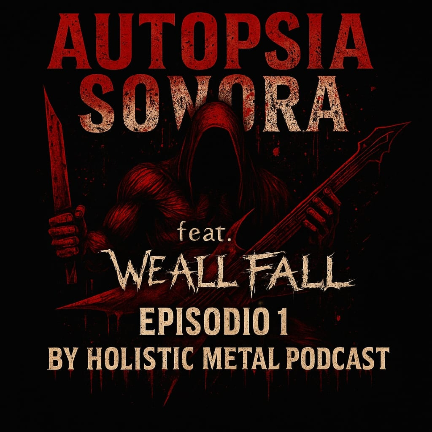 Holistic Metal Podcast 6x08 Autopsia Sonora: We All Fall – Tales From a Dying Sun (Spain,Melodic Death Metal)