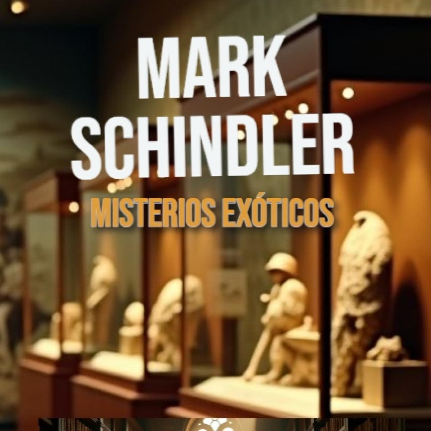 MISTERIOS EXÓTICOS con Mark Schindler