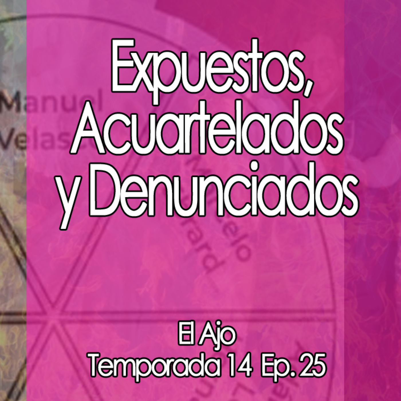 ElAjo   Expuestos, Acuartelados y Denunciados episode artwork