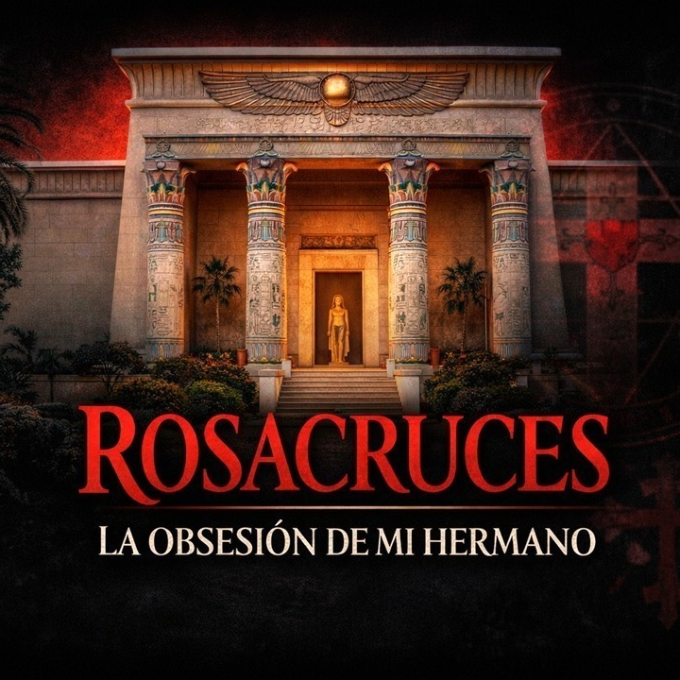 LOS DESVELADOS - ROSACRUCES: LA OBSESION DE MI HERMANO