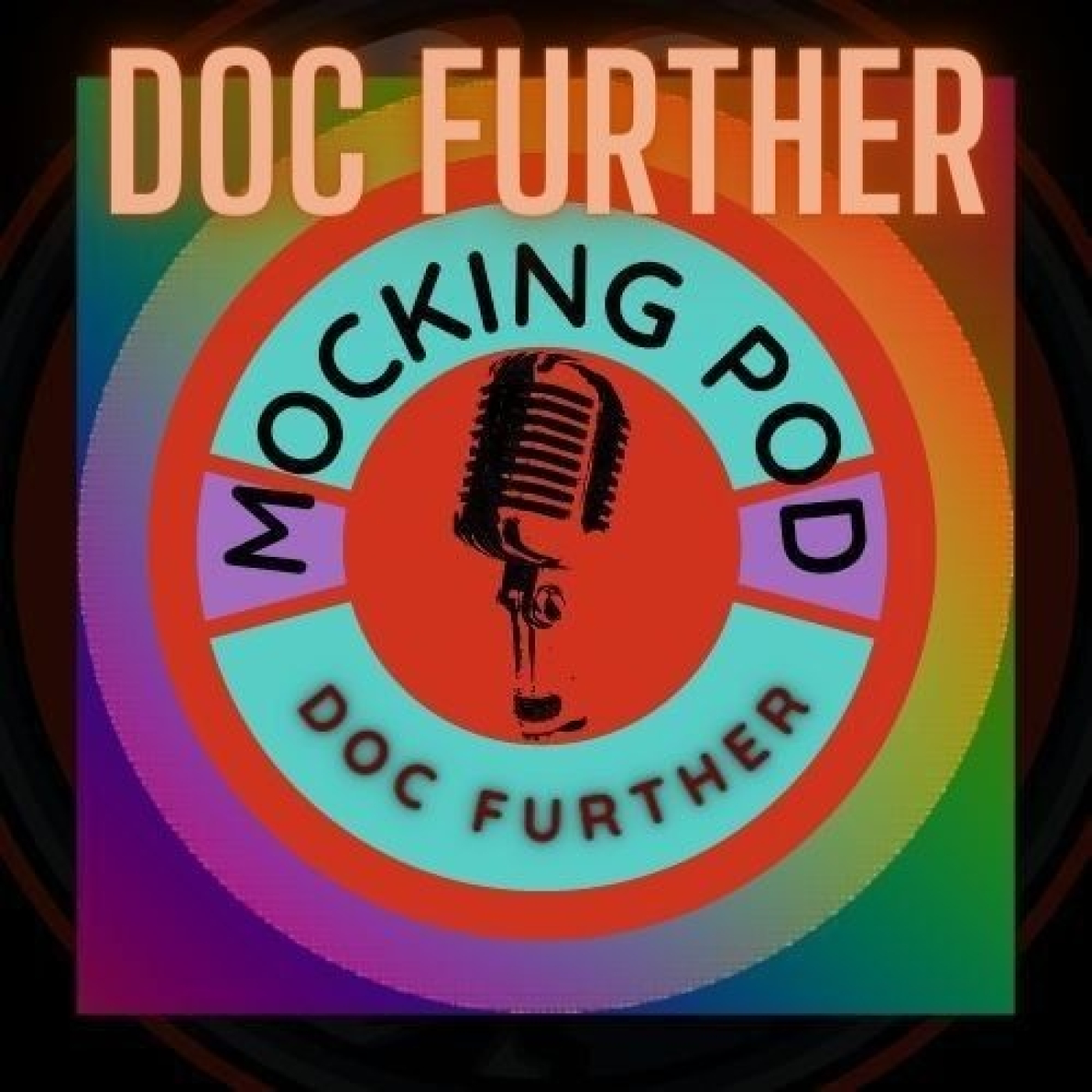 #32 Doc Further (Mocking Pod)