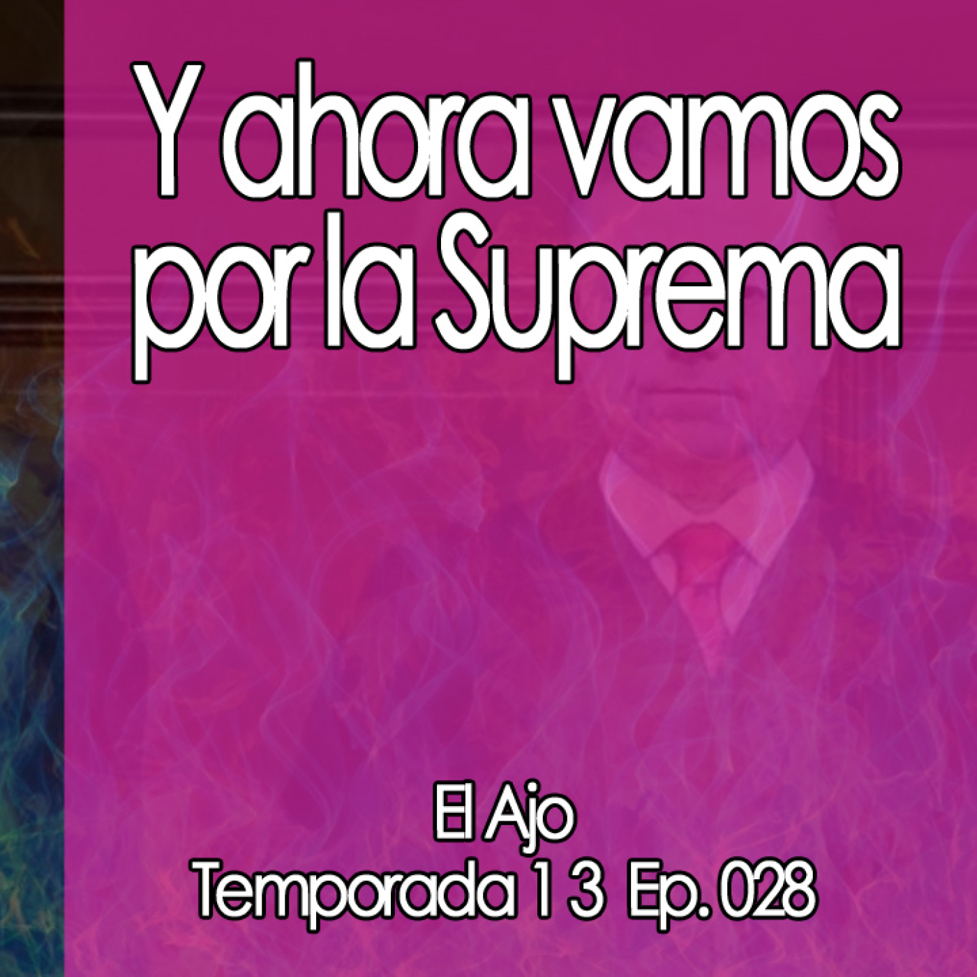 ElAjo Y ahora vamos por la Suprema episode artwork