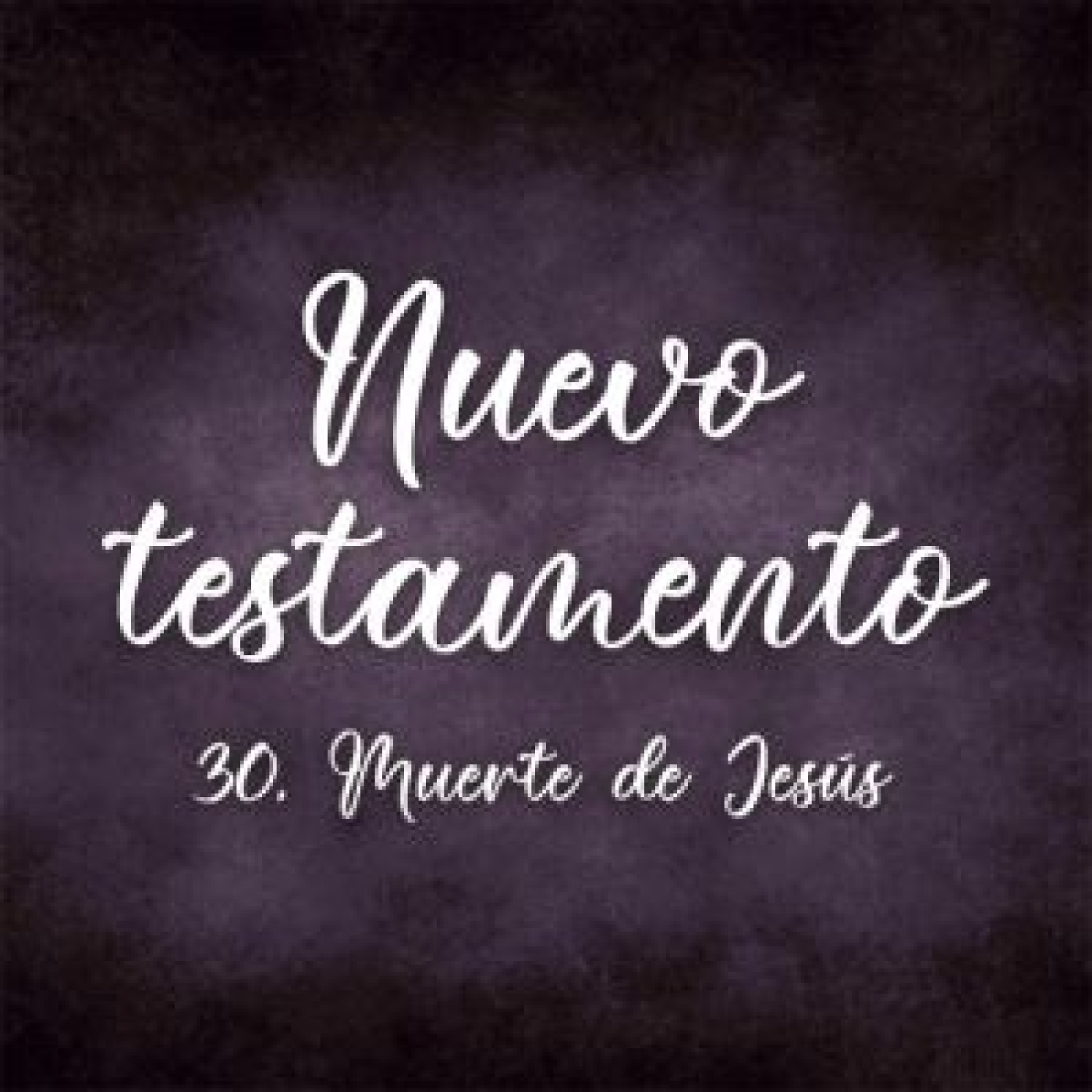 30. Muerte de Jesús. Nuevo testamento episode artwork