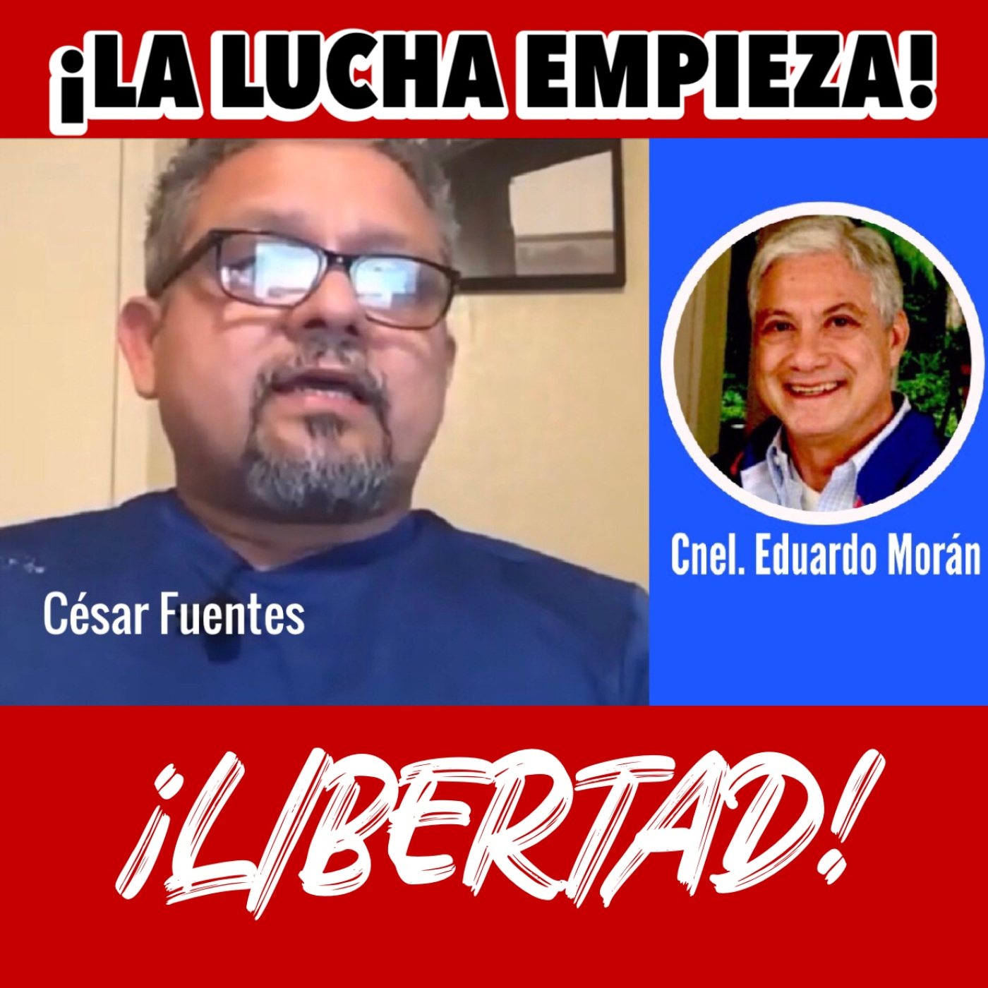 LA LUCHA EMPIEZA / César Fuentes y Cnel. Eduardo Morán en FB episode artwork