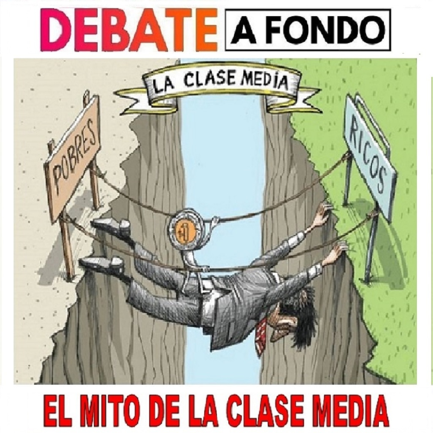 Debate A Fondo - El Mito de la Clase Media episode artwork