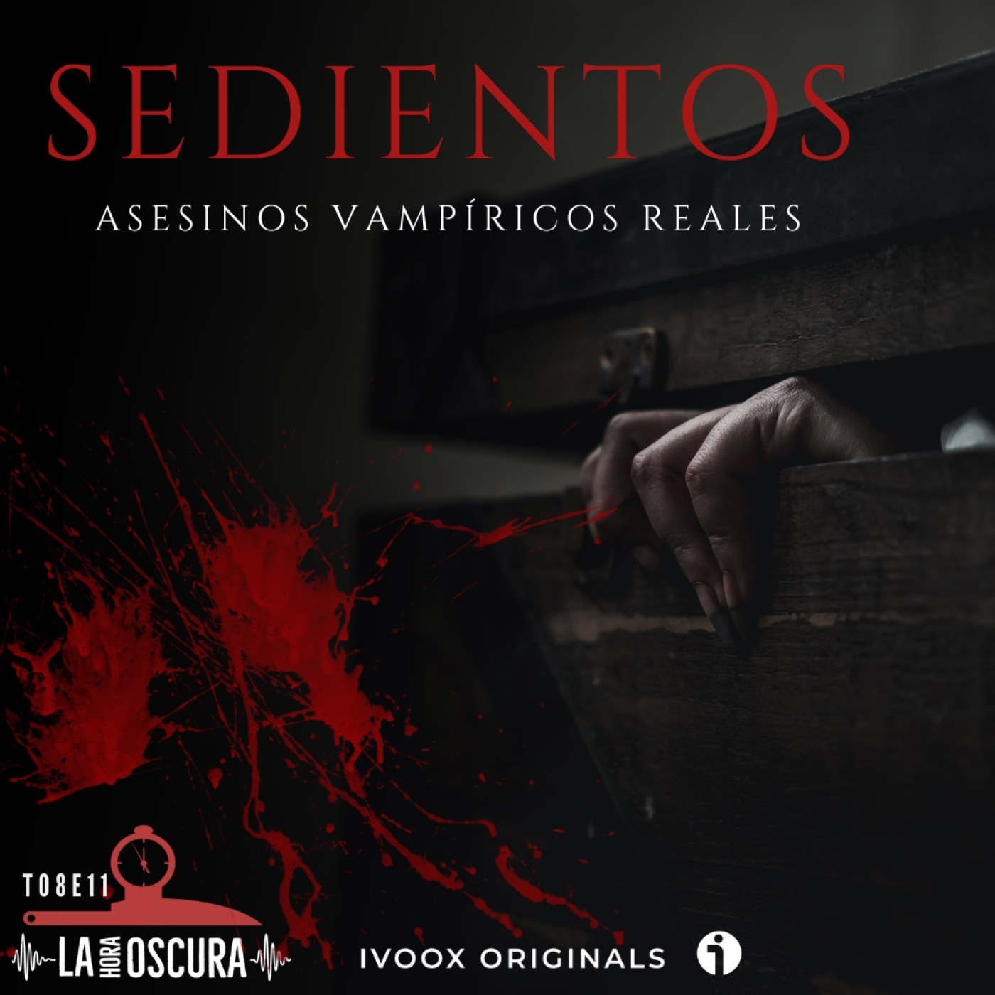 La Hora Oscura T08E11 "SEDIENTOS: Asesinos Vampíricos reales"