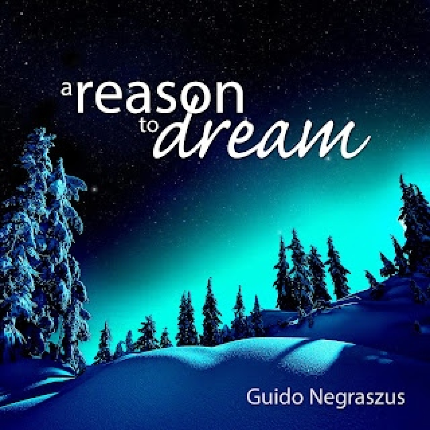 A Reason to Dream (Guido Negraszus)