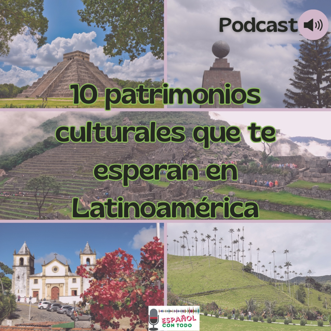 077 - 10 patrimonios culturales que te esperan en Latinoamérica