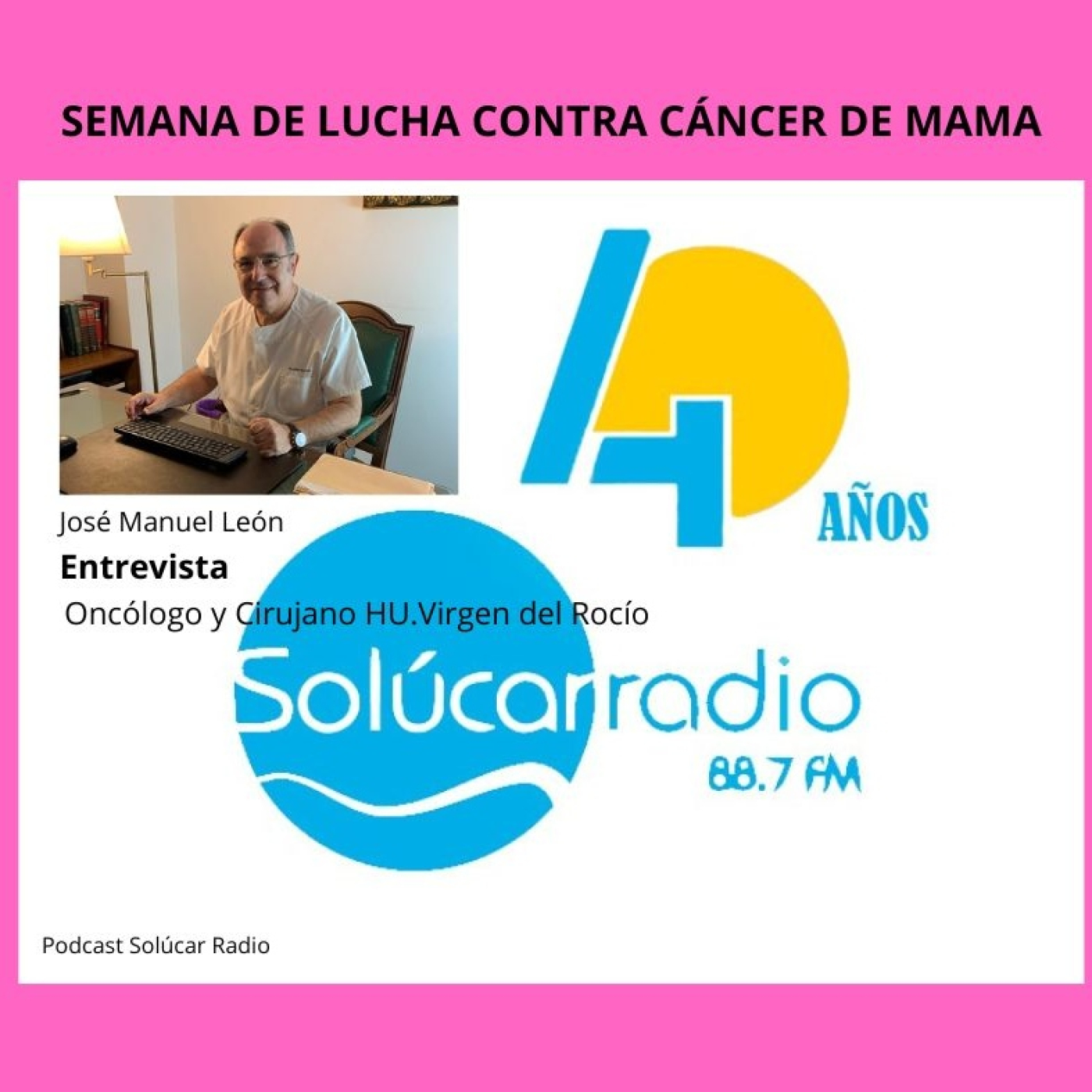 ENTREVISTA al Prestigioso Oncólogo y Cirujano, Doctor José Manuel León episode artwork
