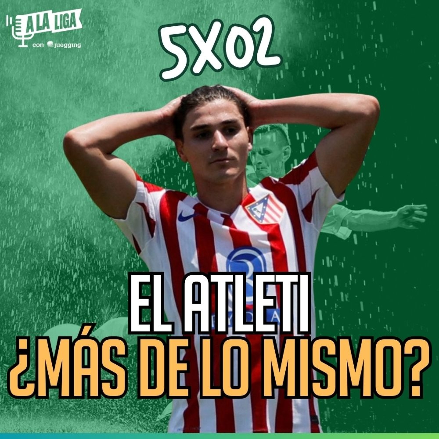 5x02 - CLAVES Y SORPRESAS DE LA JORNADA 1 DE LALIGA episode artwork