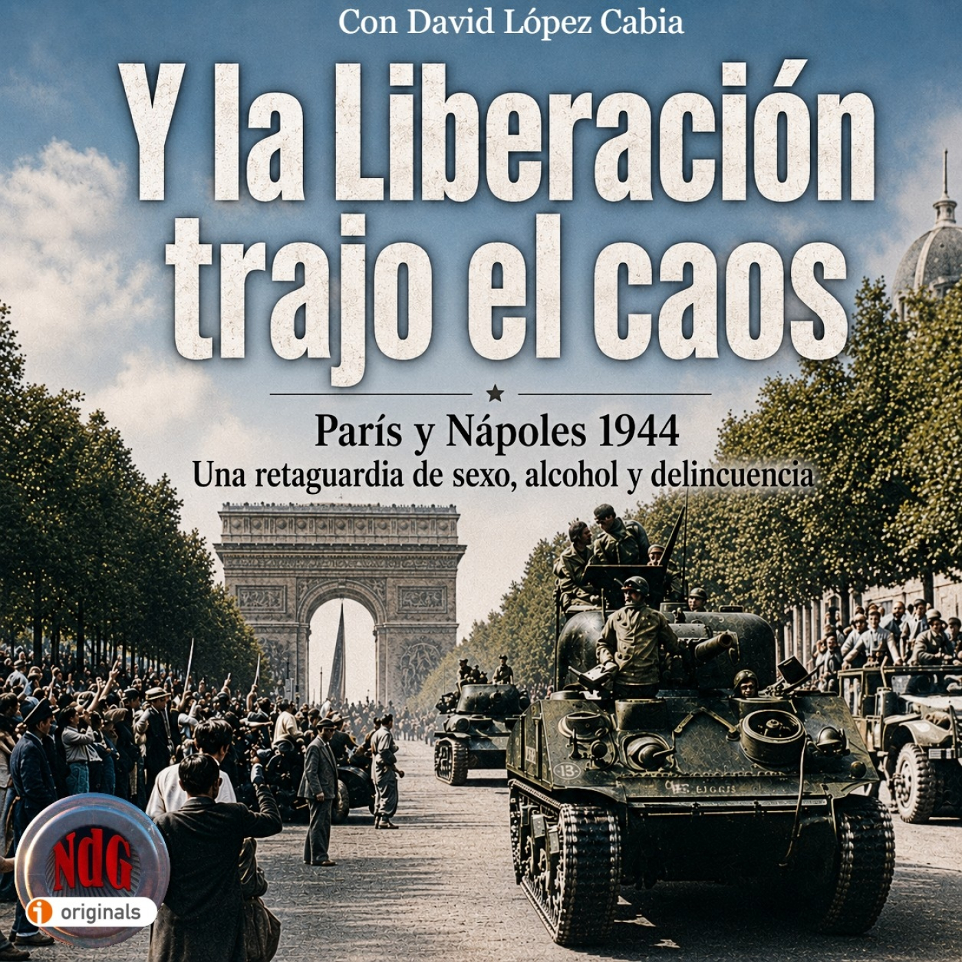 NdG #684 Y la liberación, trajo el caos, sexo, alcohol y delincuencia en la retaguardia episode artwork