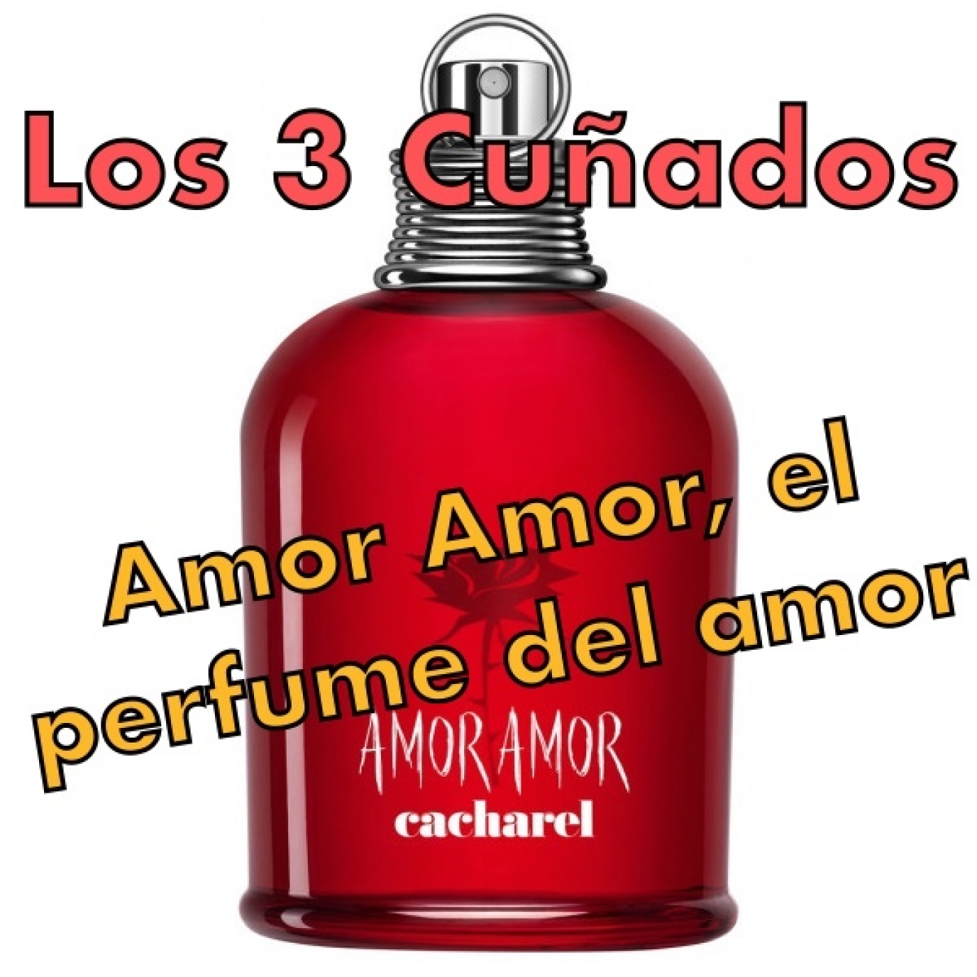 Los 3 Cuñados programa 126 - Amor Amor, el perfume del amor
