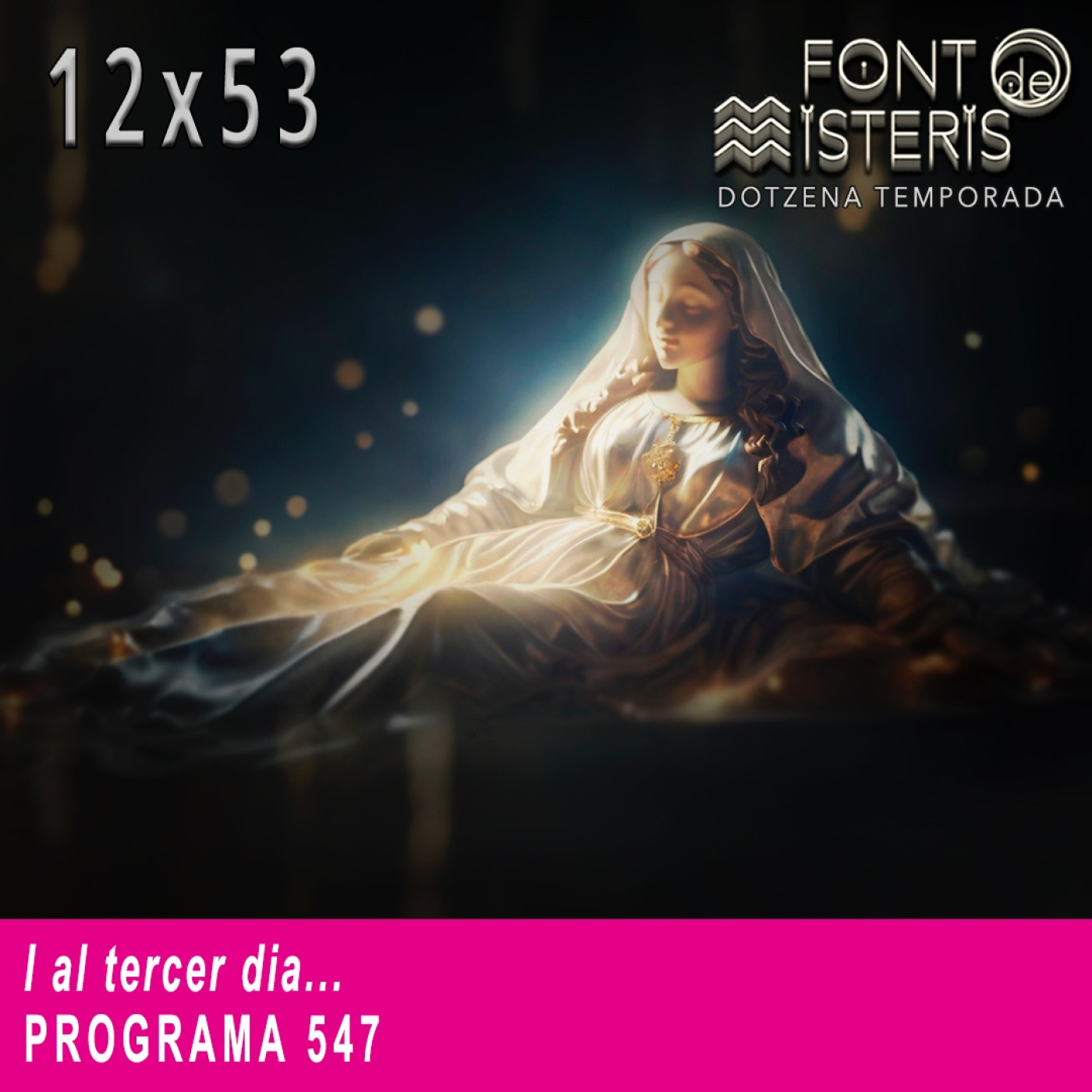FONT DE MISTERIS-T12P53- I al tercer dia...- Programa 547| IB3 Ràdio