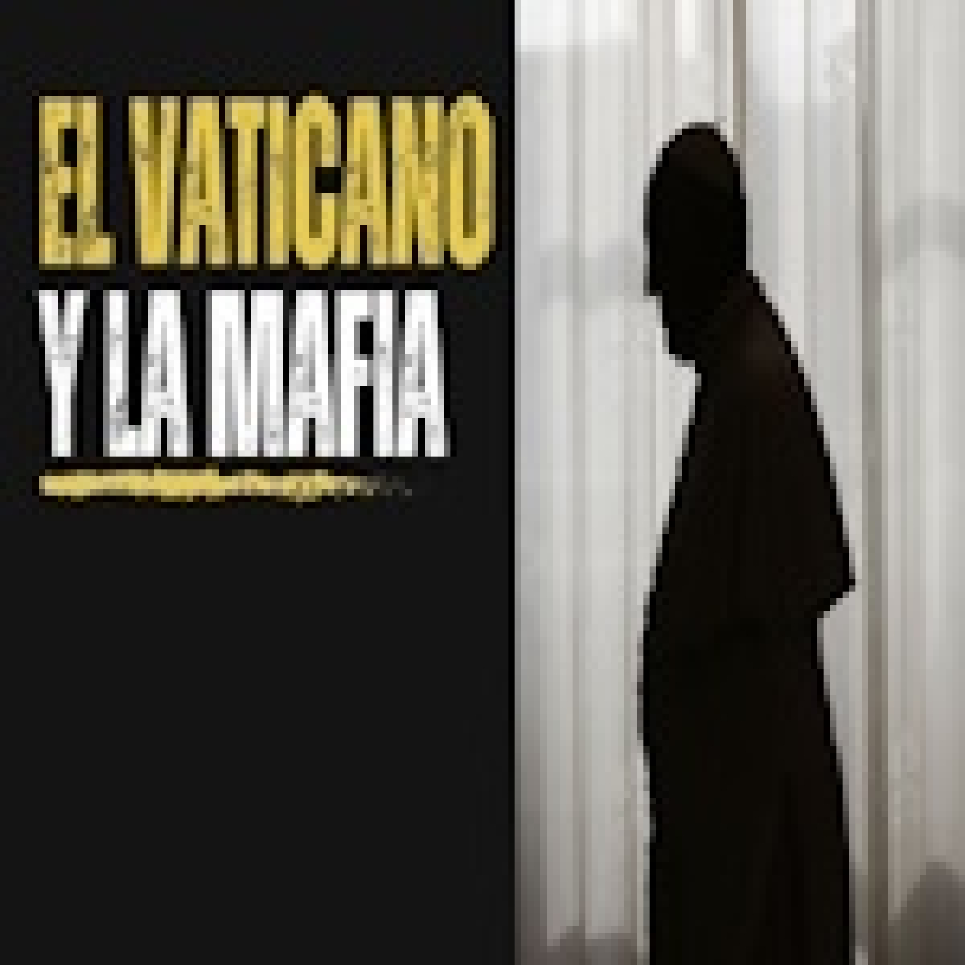 La Mafia y El Vaticano, una Intrincada Red de Poder